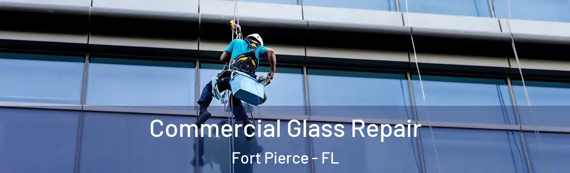 Commercial Glass Repair Fort Pierce - FL