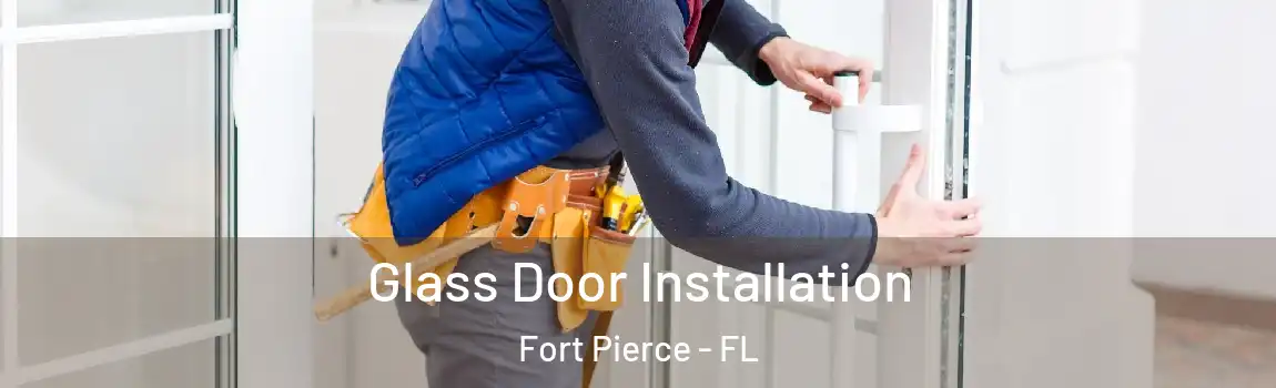 Glass Door Installation Fort Pierce - FL