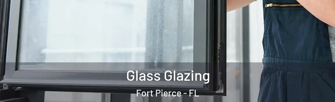  Glass Glazing Fort Pierce - FL